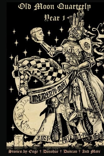 Old Moon Quarterly: Year One Anthology (Old Moon Quarterly; A Magazine of Dark Fantasy and Sword and Sorcery)