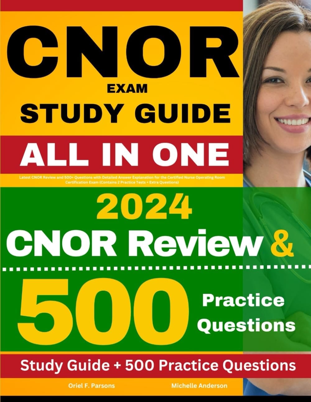 CNOR Exam Prep Study Guide: Latest CNOR Review and 500+ Questions with Detailed Answer Explanation for the Certified Nurse Operating Room ... (Contains 2 Practice Tests + Extra Questions)