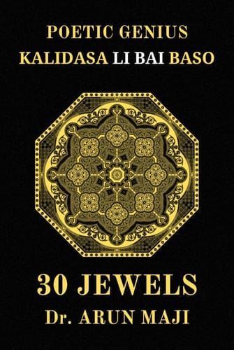 30 JEWELS: POETIC GENIUS KALIDASA LI BAI BASHO (Best of The Bests: Healing Through Poetry)