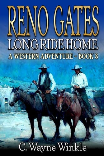 Reno Gates: Long Ride Home: A Western Adventure (A Reno Gates Western)