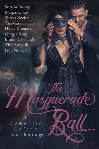 The Masquerade Ball A Romantic Galena Anthology