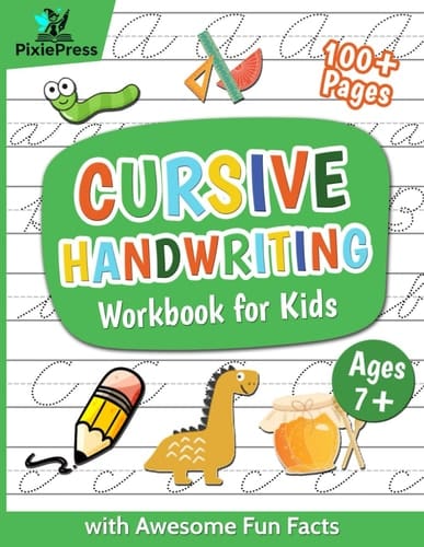 Cursive Handwriting Workbook for Kids with Awesome Fun Facts: Step-by-Step Cursive Writing for Kids Ages 7+: Practice Letters, Words, Numbers, and Sentences with Fun Tracing Activities