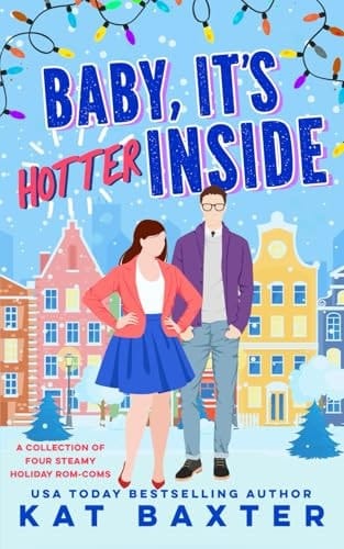 Baby, It's Hotter Inside (The HOT Holidays)