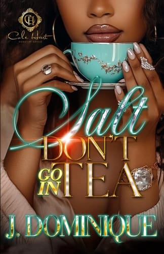 Salt Don't Go In Tea An African American Romance