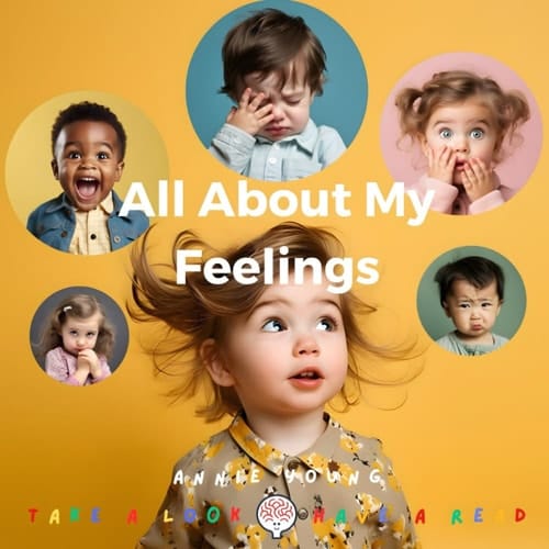 All About My Feelings: My First Book of Emotions for Toddlers