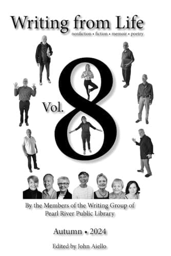 Writing from Life Volume 8: Fiction Nonfiction Memoir Poetry