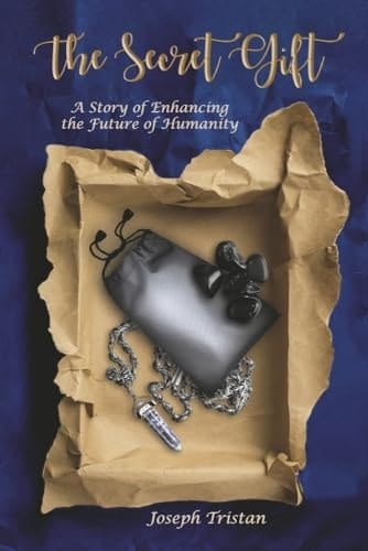 The Secret Gift A Story of Enhancing the Future of Humanity