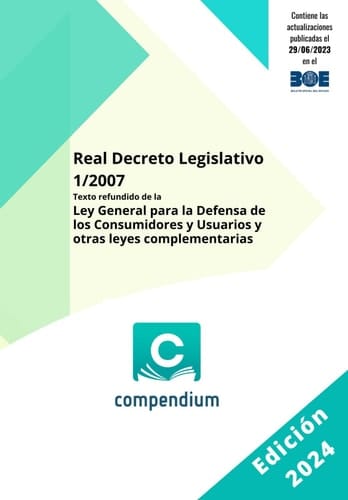 Real Decreto Legislativo 1/2007: Texto refundido de la Ley General para la Defensa de los Consumidores y Usuarios y otras leyes complementarias (Spanish Edition)