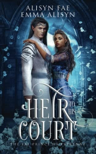 Heir to His Court An Enemies to Lovers Fae Fantasy Romance