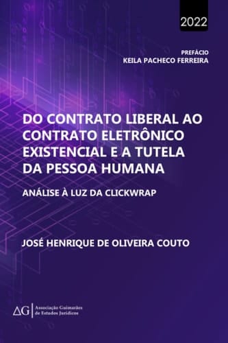 Do Contrato Liberal ao Contrato Eletrônico Existencial e a Tutela da Pessoa Humana:: análise à luz do clickwrap (Portuguese Edition)