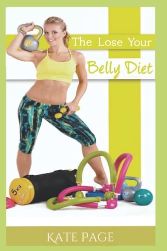 The Lose Your Belly Diet: Change Your Gut, Change Your life (Diet and Nutrition Food Guides)