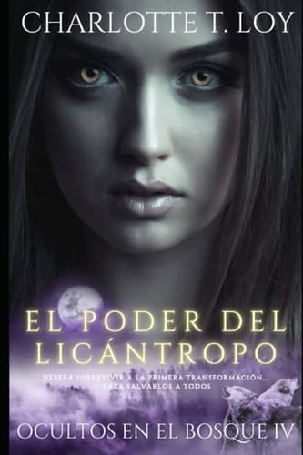 El poder del licántropo: Ocultos en el bosque IV (Spanish Edition)