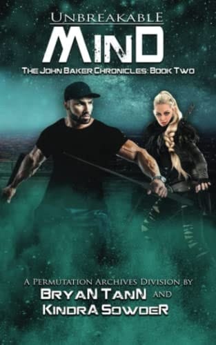 Unbreakable Mind The John Baker Chronicles Book 2, A Permutation Archives Division