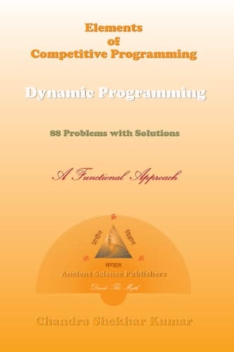 Elements of Competitive Programming : Dynamic Programming: 88 Problems with Solutions (A Functional Approach)