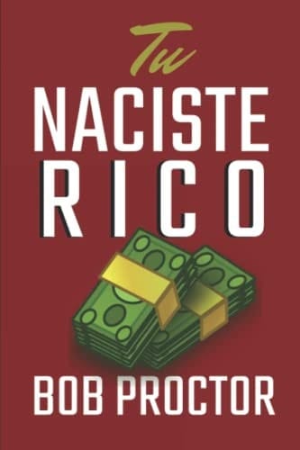TU NACISTE RICO (Spanish Edition)