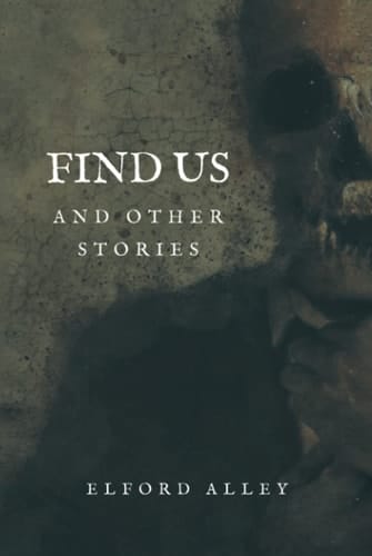 Find Us and Other Stories (You Die Alone if You’re Lucky)