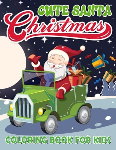 Cute Santa Christmas Coloring Book For Kids: Legendary Characte in Christmas Gifts Drawing Book | 40 Illustrations Pages for Kids, Childs Relaxation
