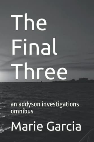 The Final Three An Addyson Investigations Omnibus