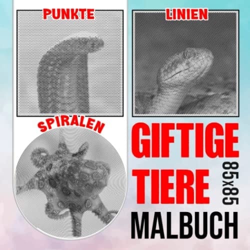 Giftige Tiere Punkte Linien Spiralen Malbuch: Enthält 40 hochwertige Bilder zum Ausmalen und Entspannen | Gag Geschenke | White Elephant Geschenke | ... | Weihnachtsgeschenke (German Edition)