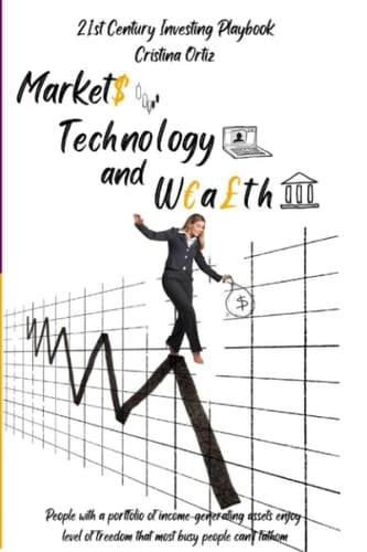 Markets, Technology and Wealth 21st Century Investing Playbook