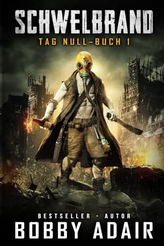 Tag Null: Buch Eins der Schwelbrand-Serie (German Edition)