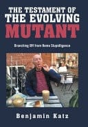 The Testament of the Evolving Mutant Branching Off from Homo Stupidligence