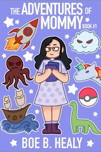 The Adventures of Mommy Book 1 I Have to Go, But I'll be Back Soon