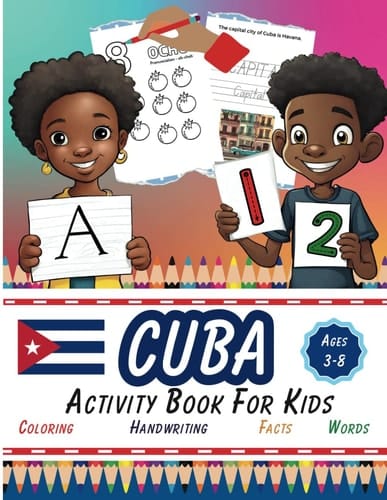 Cuba Activity Book For Kids: Dot to Dot, Handwriting Practice, Spelling, Coloring Pages and Interesting Facts about Cuba