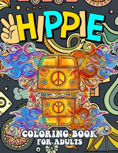 Hippie Coloring Book For Adults: Adults Coloring Pages For Drawing And Stress Relief | 30 Illustrations Pages Inside | Great Presents For Special Occasion | Gag Gifts