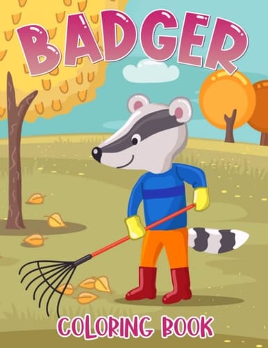 Badger Coloring Book: Kids Colouring Pages Featuring 30 Most Kawaii Animals For Drawing | Relaxation And Creativity Gifts For Children | Birthday Gifts