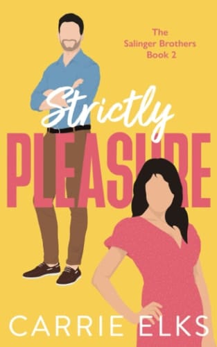 Strictly Pleasure: The BRAND NEW swoony enemies to lovers romantic comedy for 2023 (The Salinger Brothers)