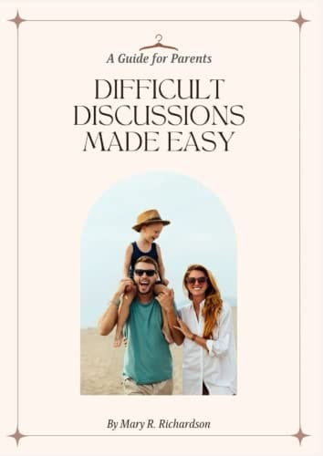 Difficult Discussions Made Easy: A Guide for Parents: Navigating Sensitive Topics with Confidence: Strategies and Techniques for Parents