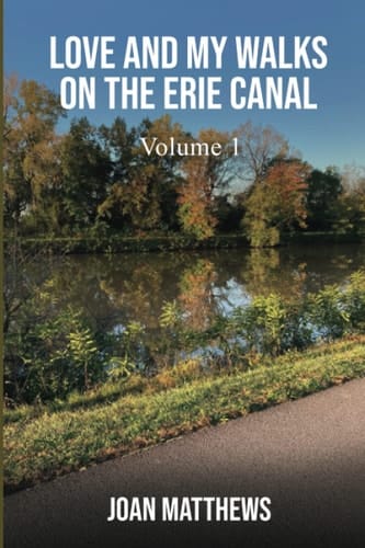 Love and My Walks on the Erie Canal - Volume 1