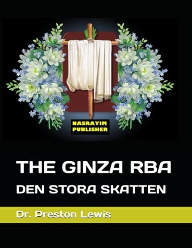 THE GINZA RBA: DEN STORA SKATTEN (Nasrayim and Mandaean Sacred Scripture) (Swedish Edition)