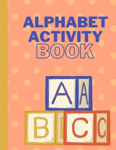 Alphabet Book: Dot Marker ABC Alphabet Workbook for Kids