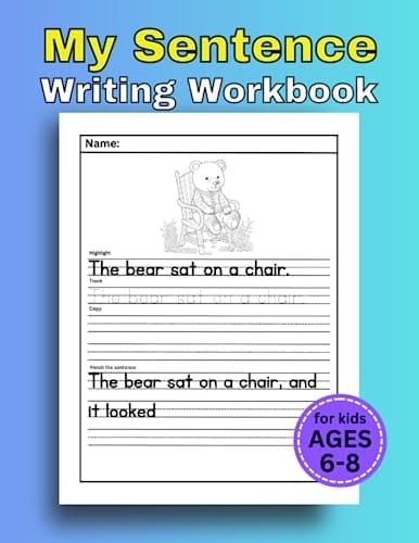 My Sentence Writing Workbook: Practice and Learn to Write Sentences, Grades 1-2: Handwriting Practice Book for Kids Ages 6-8, Activity Workbook to Learn, Trace & Practice Writing Sentences.