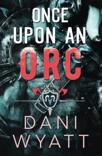 Once Upon an Orc: A Forced Proximity Monster Romance (Return of the Horde)