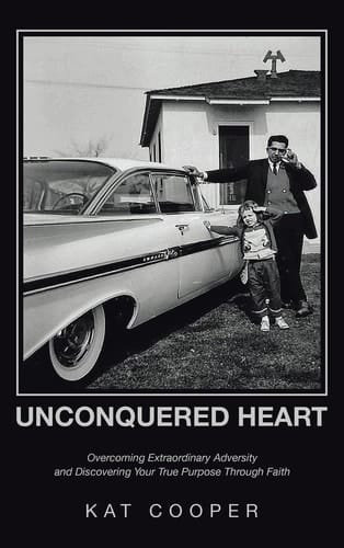 Unconquered Heart Overcoming Extraordinary Adversity and Discovering Your True Purpose Through Faith