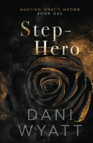 Step-Hero: Military Daddy Curvy Babygirl Romance (Wanting What's Wrong)