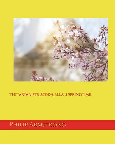 The Tartanists, Book-5, Ella`s Springtime.