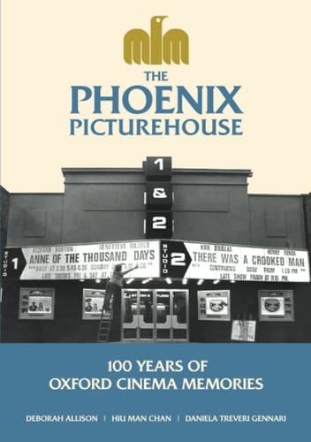 The Phoenix Picturehouse: 100 Years of Oxford Cinema Memories