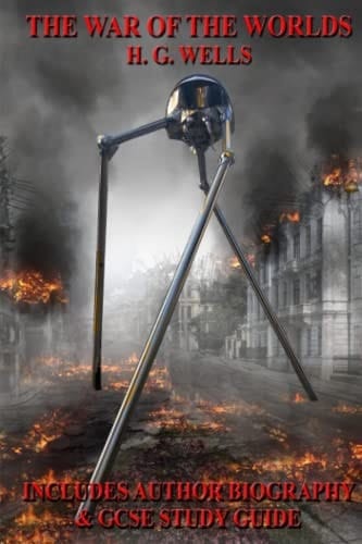 The War Of The Worlds (Annotated): Includes detailed Author Biography and GCSE Study Aid (GCSE exam reading)