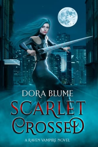 Scarlet Crossed: A Raven Vampire Assassin Novel (The Raven Vampire Assassin Series)