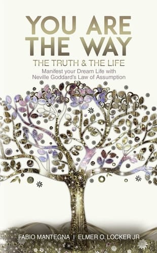 You are the Way Manifest Your Dream Life with Neville Goddard's Law of Assumption