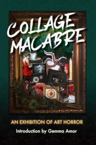 Collage Macabre: An Exhibition of Art Horror