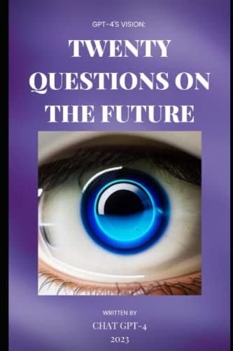 GPT-4's Vision Twenty Questions on the Future