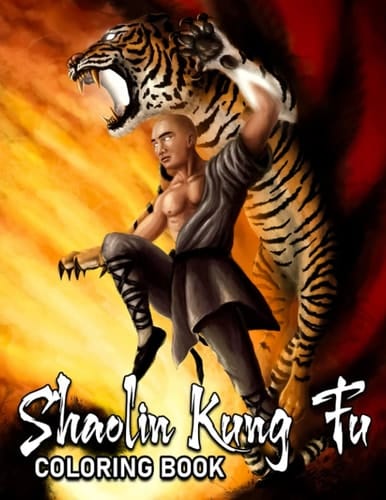 Shaolin Kung Fu Coloring Book: Warrior's Path Coloring Pages With Beautiful Illustration For All Ages Fun And Relax | An Ideal Gift For Special Occasions