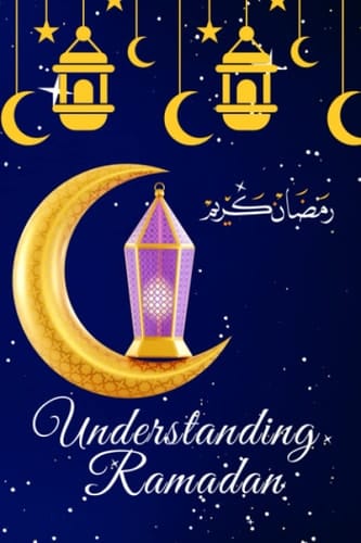 Understanding Ramadan: A Kid’s Guide to Understanding the Holy month… (For Beginners)