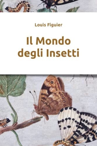 Il Mondo degli Insetti (Italian Edition)