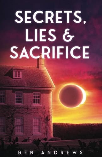 Secrets, Lies & Sacrifice (Secrets and Lies Series)